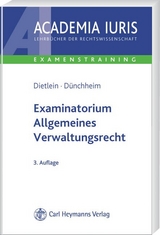 Examinatorium Allgemeines Verwaltungsrecht - Dietlein, Johannes; Dünchheim, Thomas