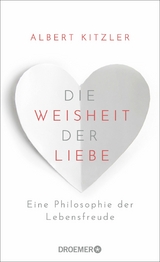 Die Weisheit der Liebe -  Albert Kitzler