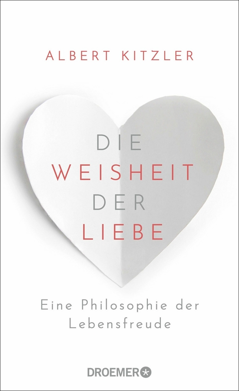 Die Weisheit der Liebe -  Albert Kitzler