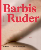 Barbis Ruder. Werk – Zyklus – Körper / Work – Cycle – Body - 