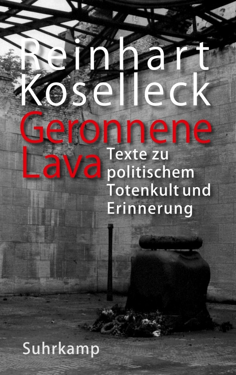 Geronnene Lava -  Reinhart Koselleck