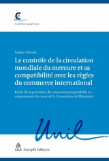 Le contrôle de la circulation mondiale du mercure et sa compatibilité avec les règles du commerce international - Sophie Thirion