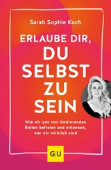 Erlaube dir, du selbst zu sein -  Sarah Sophie Koch