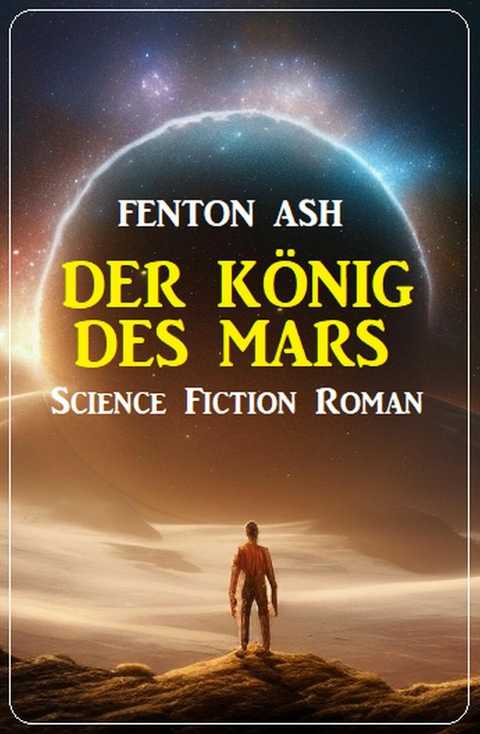 Der König des Mars: Science Fiction Roman -  Fenton Ash