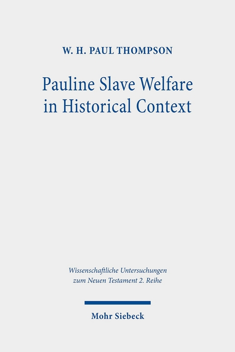 Pauline Slave Welfare in Historical Context -  W. H. Paul Thompson