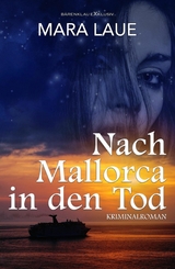 Nach Mallorca in den Tod - Mara Laue