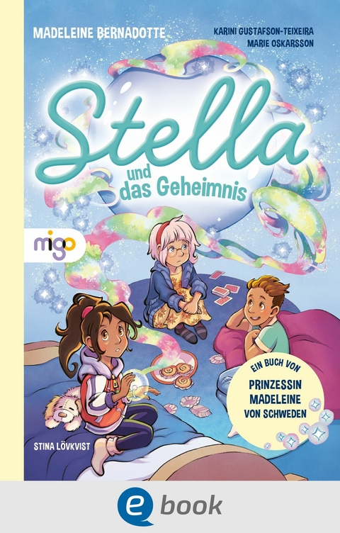 Stella und das Geheimnis - Madeleine Bernadotte, Karini Gustafson-Teixeira, Marie Oskarsson