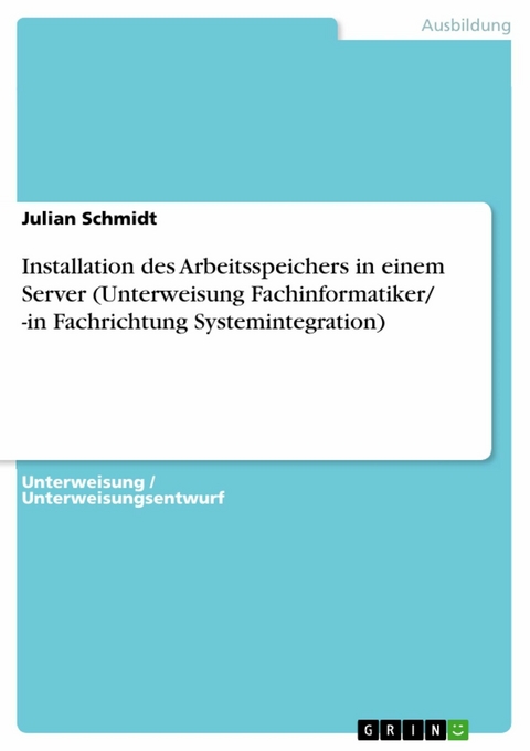 Installation des Arbeitsspeichers in einem Server (Unterweisung Fachinformatiker/ -in Fachrichtung Systemintegration) - Julian Schmidt