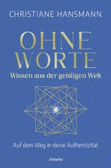 Ohne Worte - Wissen aus der geistigen Welt -  Christiane Hansmann