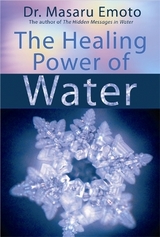 The Healing Power of Water - Dr Masuru Emoto