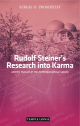 Rudolf Steiner's Research into Karma - Prokofieff, Sergei O.