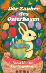 Der Zauber des Osterhasen - Rosa Monde