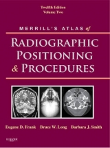 Merrill's Atlas of Radiographic Positioning and Procedures - Frank, Eugene D.; Rollins, Jeannean H.; Long, Bruce W.; Smith, Barbara J.