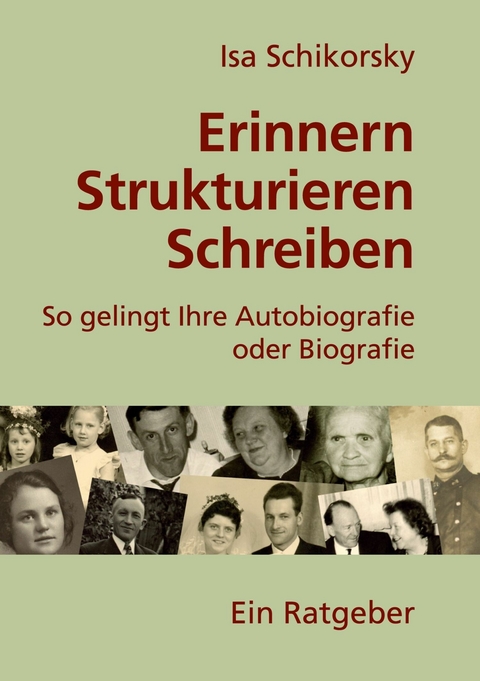 Erinnern, Strukturieren, Schreiben - Isa Schikorsky