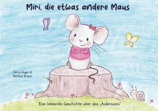 Miri, die etwas andere Maus - Doris Hager und Marlene Breyer