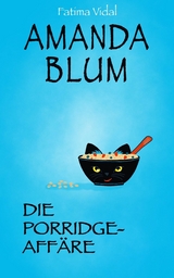 Amanda Blum, Privatdetektivin: Die Porridge-Affäre - Fatima Vidal