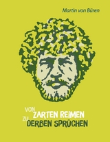 Von zarten Reimen zu derben Sprüchen - Martin von Büren