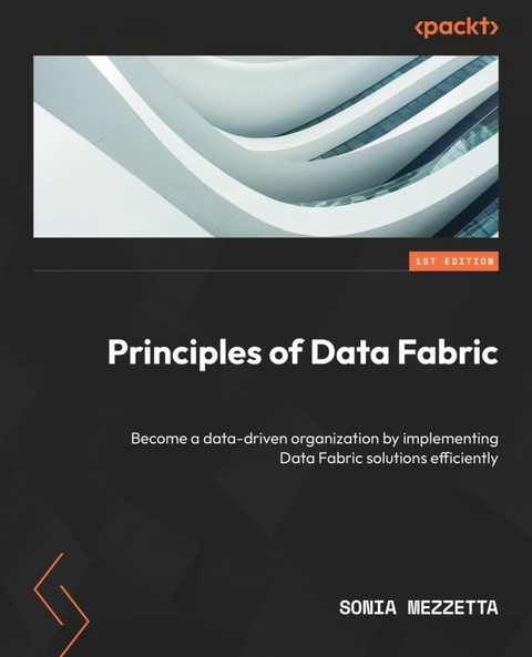 Principles of Data Fabric - Sonia Mezzetta