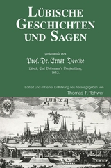 Lübische Geschichten und Sagen - Thomas F. Rohwer (Hrsg.)