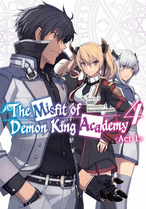 The Misfit of Demon King Academy: Volume 4 Act 1 (Light Novel) -  Shu