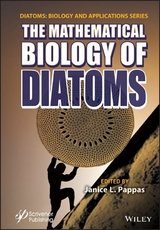 The Mathematical Biology of Diatoms - Janice L. Pappas, Richard Gordon