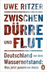 Zwischen Dürre und Flut -  Uwe Ritzer