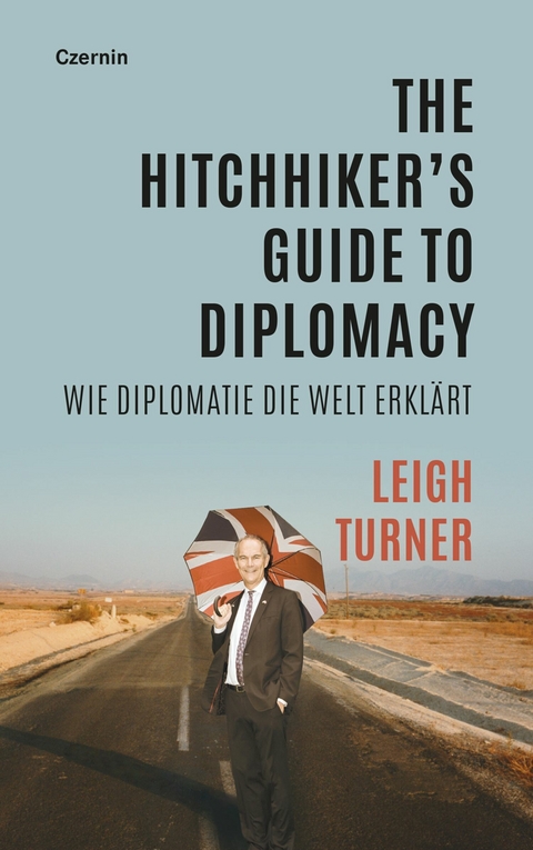 The Hitchhiker's Guide to Diplomacy - Leigh Turner