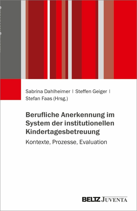 Berufliche Anerkennung im System der institutionellen Kindertagesbetreuung - 