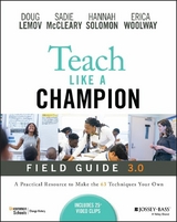 Teach Like a Champion Field Guide 3.0 - Doug Lemov, Sadie McCleary, Hannah Solomon, Erica Woolway