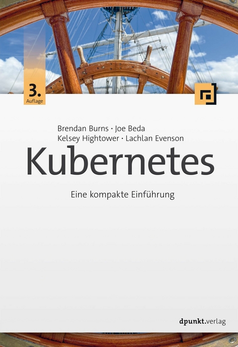 Kubernetes -  Brendan Burns,  Joe Beda,  Kelsey Hightower,  Lachlan Evenson