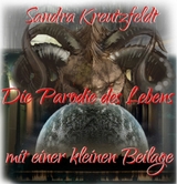 Die Parodie des Lebens - Sandra Kreutzfeldt