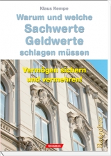 Warum und welche Sachwerte Geldwerte schlagen müssen. - Klaus Kempe