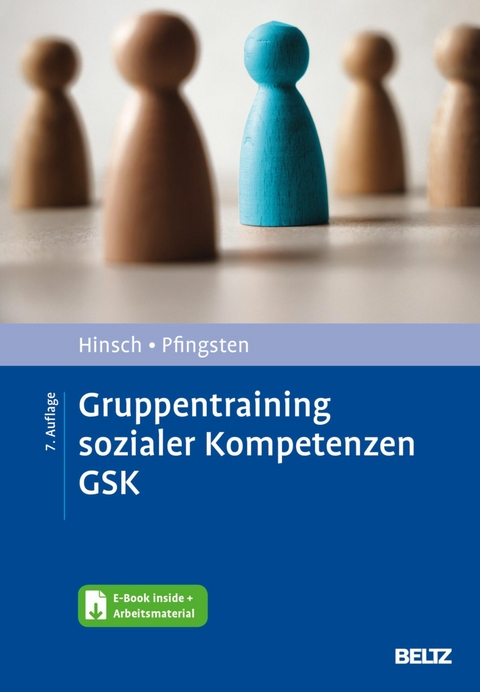 Gruppentraining sozialer Kompetenzen GSK -  Rüdiger Hinsch,  Ulrich Pfingsten