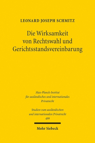 Die Wirksamkeit von Rechtswahl und Gerichtsstandsvereinbarung - Leonard Joseph Schmitz