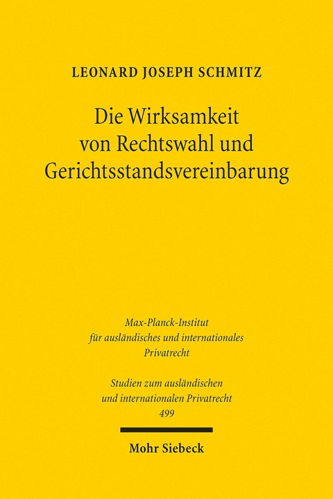 Die Wirksamkeit von Rechtswahl und Gerichtsstandsvereinbarung -  Leonard Joseph Schmitz