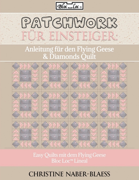 Anleitung für den Flying Geese & Diamonds Quilt -  Christine Naber-Blaess