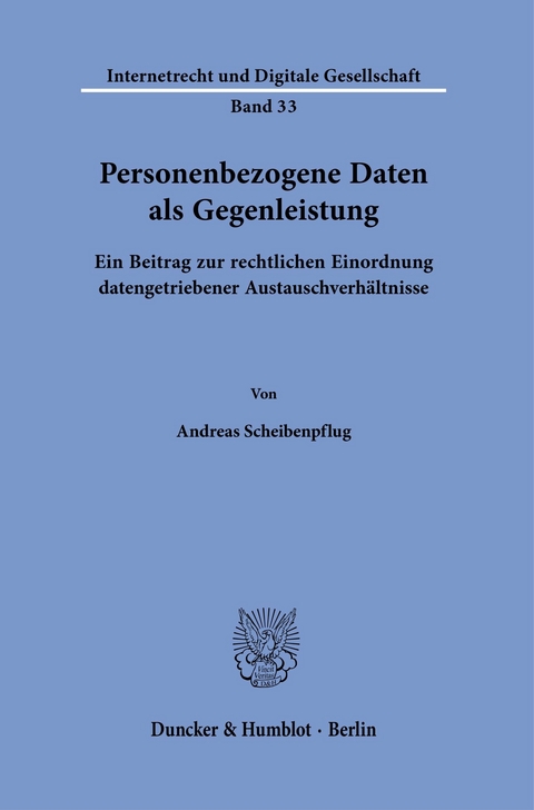 Personenbezogene Daten als Gegenleistung. -  Andreas Scheibenpflug