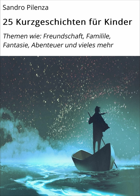 25 Kurzgeschichten für Kinder - Sandro Pilenza