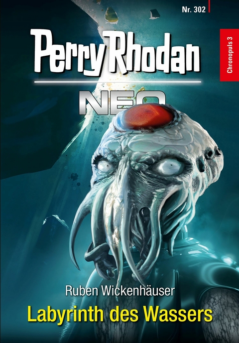 Perry Rhodan Neo 302: Labyrinth des Wassers - Ruben Wickenhäuser