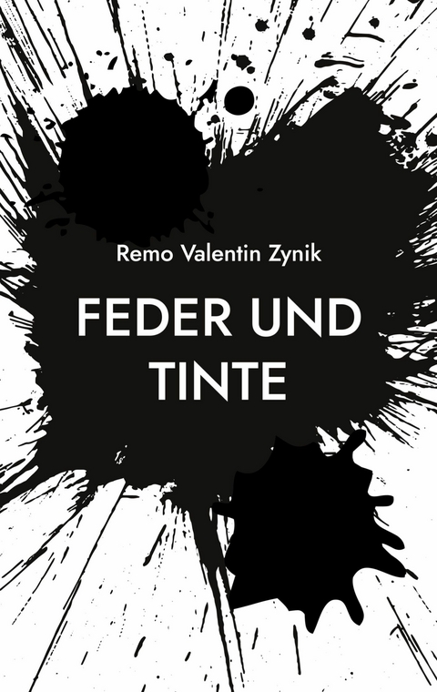 Feder und Tinte - Remo Valentin Zynik