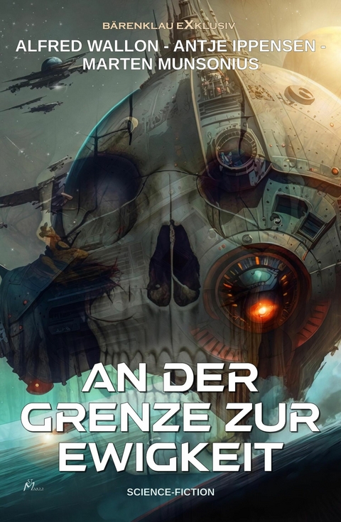 An der Grenze zur Ewigkeit – Ein klassischer Science-Fiction-Roman - Marten Munsonius, Alfred Wallon, Antje Ippensen