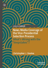 News Media Coverage of the Vice-Presidential Selection Process - Christopher J. Devine