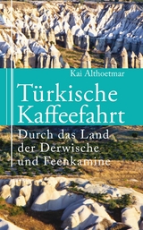 Türkische Kaffeefahrt -  Kai Althoetmar