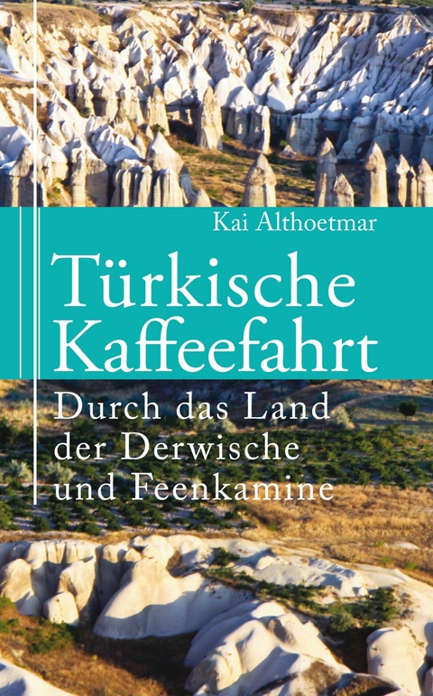 Türkische Kaffeefahrt -  Kai Althoetmar