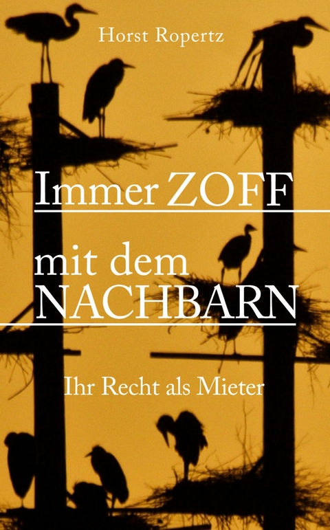 Immer Zoff mit dem Nachbarn. Ihr Recht als Mieter -  Horst Ropertz