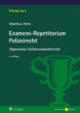 Examens-Repetitorium Polizeirecht - Matthias Wehr