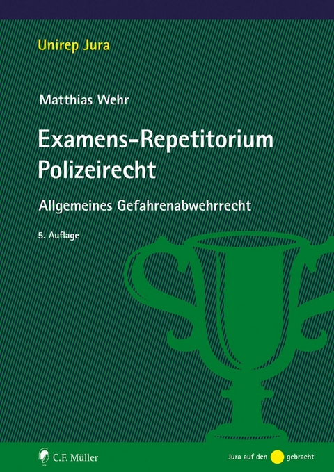 Examens-Repetitorium Polizeirecht - Matthias Wehr