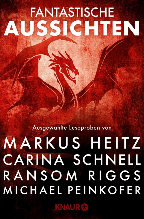 Fantastische Aussichten: Fantasy & Science Fiction bei Knaur #12 -  Markus Heitz,  Michael Peinkofer,  Carina Schnell,  Ransom Riggs