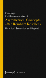 Asymmetrical Concepts after Reinhart Koselleck - 