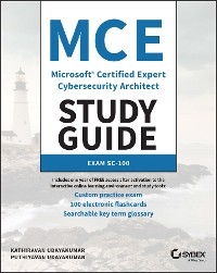 MCE Microsoft Certified Expert Cybersecurity Architect Study Guide -  Kathiravan Udayakumar,  Puthiyavan Udayakumar